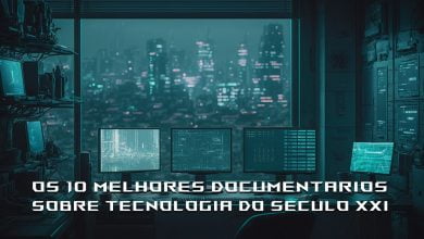 OS 10 MELHORES DOCUMENTARIOS SOBRE TECNOLOGIA DO SECULO