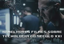 Os 10 melhores filmes sobre tecnologia do seculo XXI da IA ao hacking