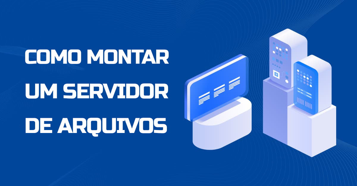 como montar um servidor de arquivos