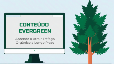 Conteúdo Evergreen Aprenda a Atrair Tráfego Orgânico a Longo Prazo