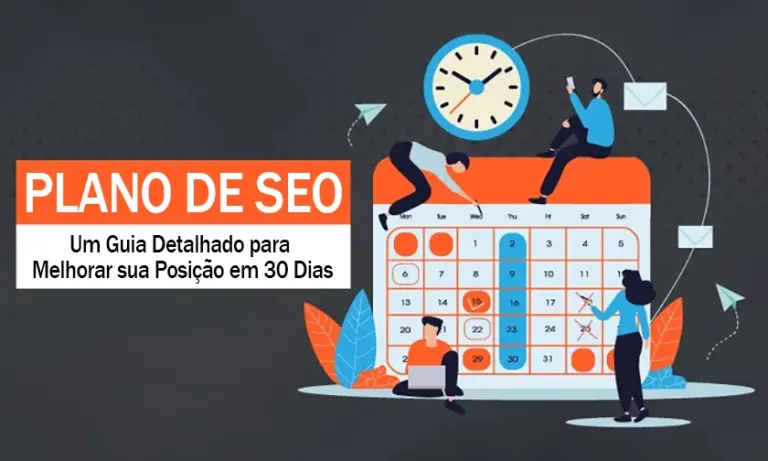 Plano de SEO: Um Guia Detalhado para Melhorar sua Posição em 30 Dias