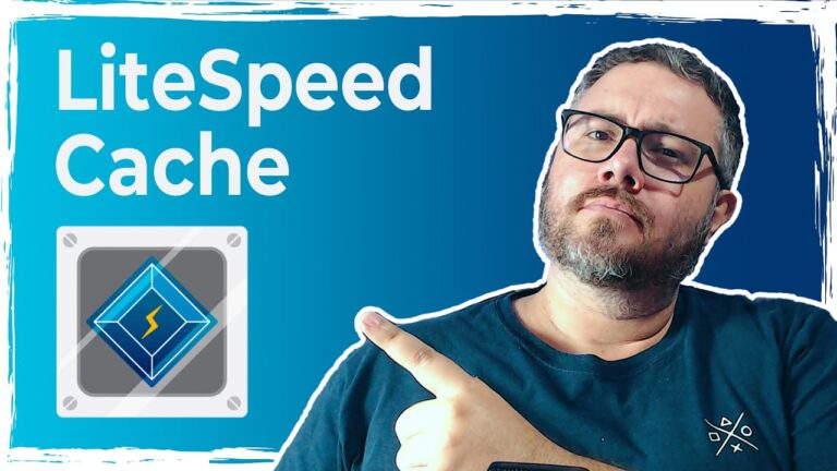 VIVER DE BLOG – Plugin LiteSpeed Cache – Módulo 17.10 | 2ª Fase